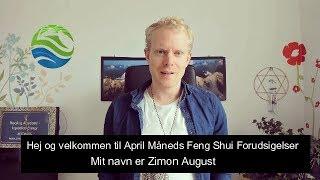 Feng Shui forudsigelser - April 2018 v. Feng Shui ekspert Zimon August