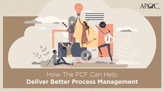 How APQC's Process Classification Framework® Can Help Deliver Better Process Management