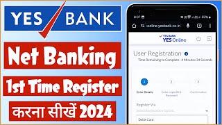 Yes Bank Net Banking Kaise Chalu Kare | Yes Bank Net Banking Registration Online 2024