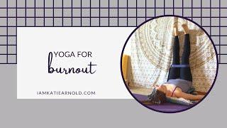 Yoga for Burnout