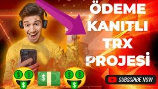 Ödeme Kanıtlı Para Kazan | Her Gün Para Kazandıran TRX Mining Projesi