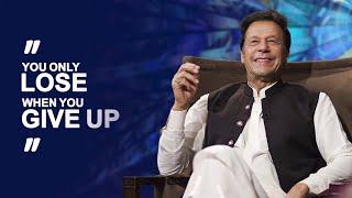 You Only Lose When You Give Up | Imran Khan