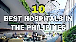 10 Pinaka Nangungunang Hospital sa Pilipinas (Best Hospitals in the Philippines)