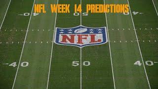 NFL Week 14 Predictions