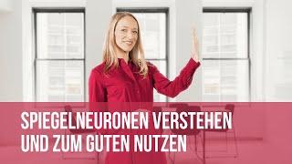 Spiegelneuronen verstehen und zum Guten nutzen