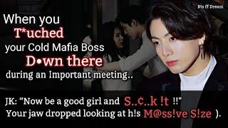 Jungkook ff When you were in the meeting room along with your cold CEO boss and you t*ched..