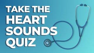 Heart Sounds Quiz | MedStudy's Heart Sounds