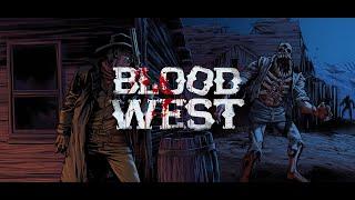 BLOOD WEST #1 Пробуем дикий запад на укуссс