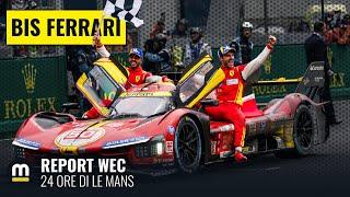 Ora la FERRARI è IN LIZZA anche per il WEC - Report 24 Ore di Le Mans