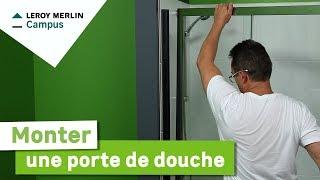 Comment poser une porte de douche ? Leroy Merlin