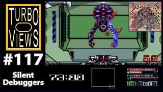 "Silent Debuggers" - Turbo Views 117 (TurboGrafx-16 / Duo game REVIEW!)