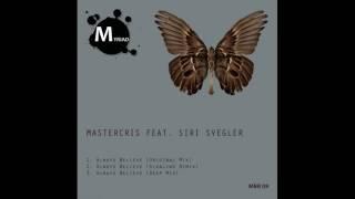 Mastercris feat  Siri Svegler - Always Believe  (Deep mix )