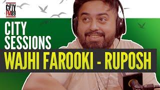 Wajhi Farooki - Ruposh OST | Pakistani Drama OST | CitySessions | CityFM89