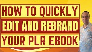 How To Edit And Rebrand A PLR EBook