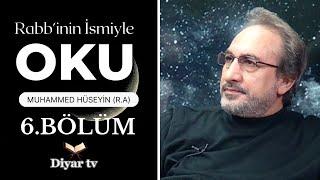 Rabb'inin İsmiyle Oku 06.Bölüm - Muhammed Hüseyin (R.A.)