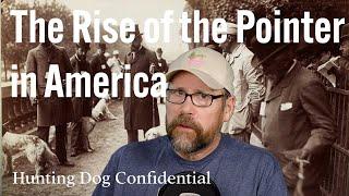 Dog Breed Documentary: The Rise of the English Pointer in America with Dog Historian Craig Koshyk