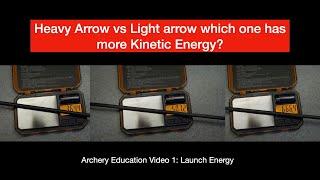 Does arrow mass matter for kinetic energy? Archery Education Video 1 Arrow energy at launch