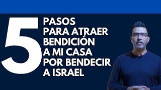 5 - Pasos para atraer bendición a mi casa por bendecir a Israel