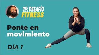 Día 1 del Desafío 16 Días Fitness | Ponte en Movimiento | El Arte de Vivir