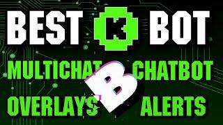 BEST KICK BOT - Chatbot, Sub Alerts, Overlays, Multichat (BOTRIX BOT SETUP)