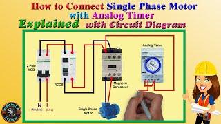 Single Phase Motor Connection with Analog Timer | Explained Working Procedure with Circuit Diagram