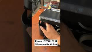 Epson L3250, L3251 Printer Disassemble Guide #viral #trending #epson