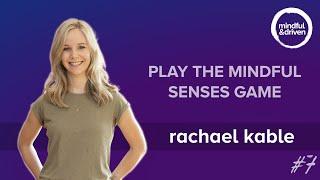 Rachael Kable | Play The Mindful Senses Game