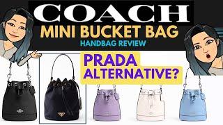 COACH MINI BUCKET BAG BAG REVIEW  PRADA MINI BAG ALTERNATIVE COACH BUCKET BAG REVIEW