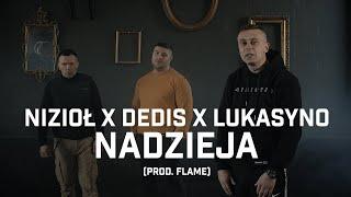 Nizioł ft. Dedis, Lukasyno - Nadzieja (prod. Flame)