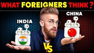 Indian Product VS. Chinese Product | What FOREIGNERS Thinks Is Better?