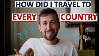 HOW I TRAVELED TO EVERY COUNTRY!