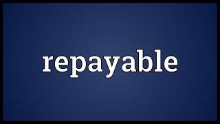 Repayable Meaning