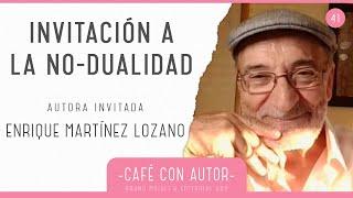 Café con autor #41 – Enrique Martínez Lozano | No-dualidad