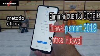 Eliminar cuenta Google Huawei p smart 2019 compatibles con otros Huawei efectivo