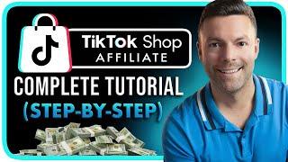 Complete Beginner's Guide to Affiliate Marketing on TikTok Shop (Full Course)