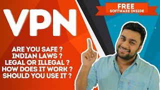 VPN - Every Detail | Indian Laws | Are You Safe ? SURPRISE FREE Software Inside 