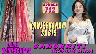 SANSKRITI KOLKATA || Epi-712 || KANJEEVARAM SARIS ||