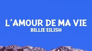 @BillieEilish - L’AMOUR DE MA VIE (Lyrics)