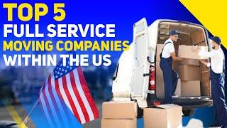 Top 5 Moving Companies in the US .