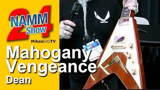 Dean Guitars Vengeance Mahogany at NAMM 2024 | MikesGigTV