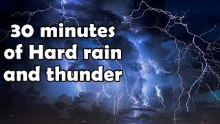 30 minutes of heavy rain and thunder [HQ] - Sleep, study, meditation, anxiety