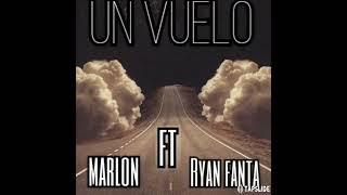 Marlon + Ryan Fanta & Un Vuelo