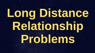 6 Common Long Distance Relationship Problems.How To Survive A Long Distance Relationship