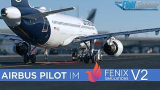 Airbus Kapitän testet FENIX A320 V2 im Livestream MSFS2020