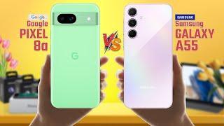 Google Pixel 8a Vs Samsung Galaxy A55 | Full Comparison  Which One Is Best?