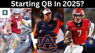 Who Will Be Auburn's Starting QB In 2025? | Auburn Football Transfer Portal Targets