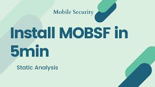 How to install and run MobSF in 5 Minutes