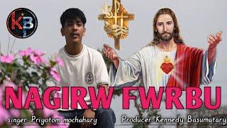 NAGIRW FWRBU  An official Gospel music vedio || Priyotom mochahary || Kennedy basumatary