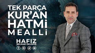 Tek Parça Mealli Kur'an-ı Kerim Hatmi [Full] - Hafız Selman Okumuş - All Quran #SelmanOkumuş