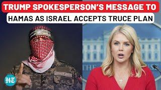 Full: Karoline Confirms Israel Accepted Gaza Ceasefire Proposal, Gives This Message To Hamas | Trump
